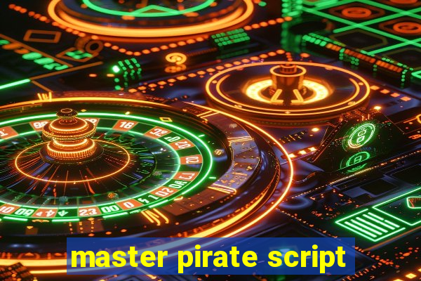 master pirate script